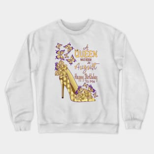 A Queen Was Born In August Crewneck Sweatshirt